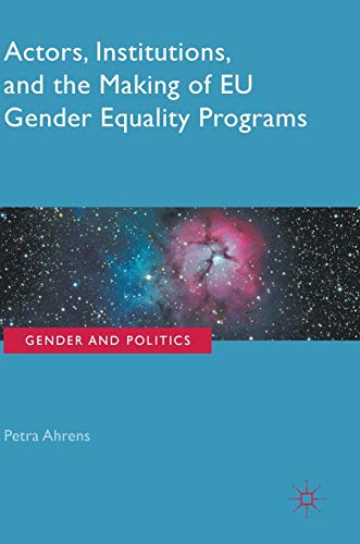 Actors, Institutions, and the Making of EU Gender Equality Programs