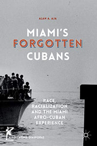 Miami’s Forgotten Cubans