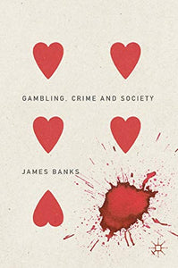 Gambling, Crime and Society