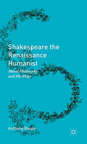 Shakespeare the Renaissance Humanist