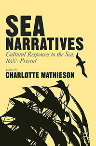 Sea Narratives: Cultural Responses to the Sea, 1600–Present