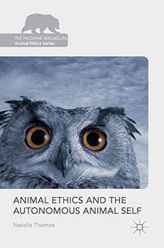 Animal Ethics and the Autonomous Animal Self