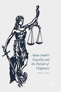 Adam Smith’s Equality and the Pursuit of Happiness