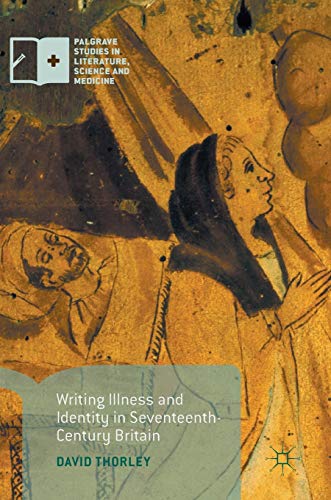 Writing Illness and Identity in Seventeenth-Century Britain