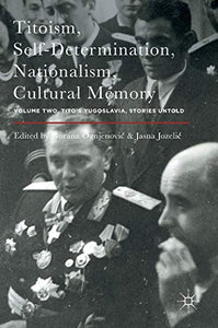 Titoism, Self-Determination, Nationalism, Cultural Memory