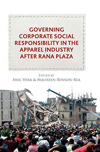 Governing Corporate Social Responsibility in the Apparel Industry after Rana Plaza