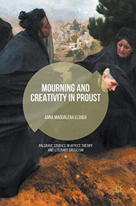 Mourning and Creativity in Proust