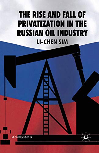 The Rise and Fall of Privatization in the Russian Oil Industry