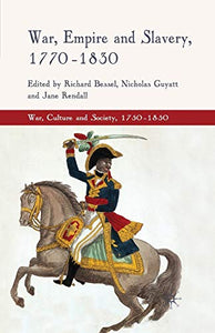 War, Empire and Slavery, 1770-1830