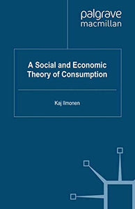 A Social and Economic Theory of Consumption