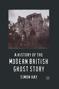 A History of the Modern British Ghost Story