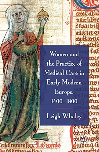 Women and the Practice of Medical Care in Early Modern Europe, 1400-1800