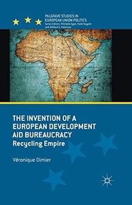 The Invention of a European Development Aid Bureaucracy