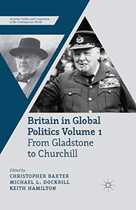 Britain in Global Politics Volume 1