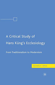 A Critical Study of Hans Küng’s Ecclesiology