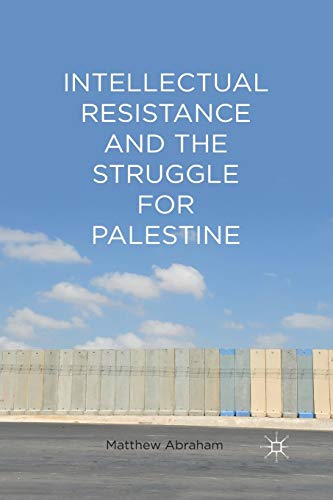 Intellectual Resistance and the Struggle for Palestine