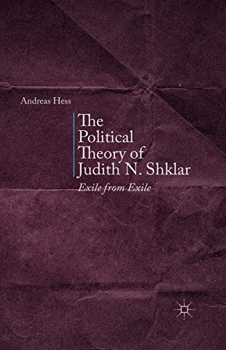 The Political Theory of Judith N. Shklar