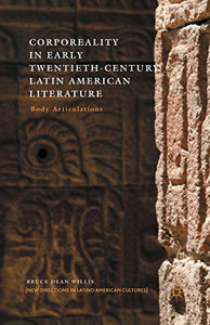 Corporeality in Early Twentieth-Century Latin American Literature