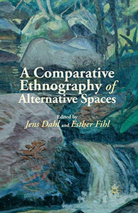 A Comparative Ethnography of Alternative Spaces