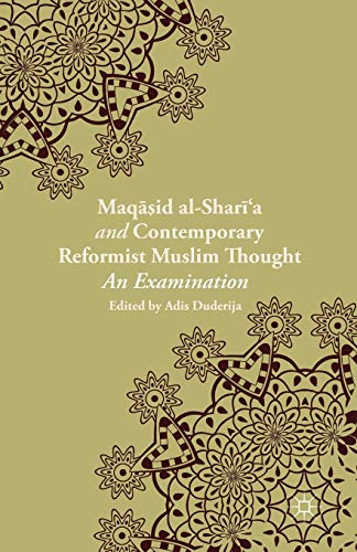 Maqasid al-Shari’a and Contemporary Reformist Muslim Thought