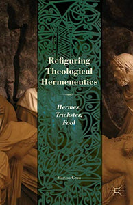 Refiguring Theological Hermeneutics