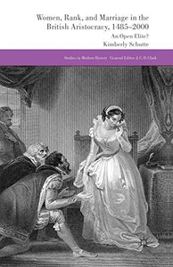 Women, Rank, and Marriage in the British Aristocracy, 1485-2000