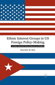 Ethnic Interest Groups in US Foreign Policy-Making