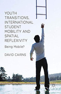 Youth Transitions, International Student Mobility and Spatial Reflexivity