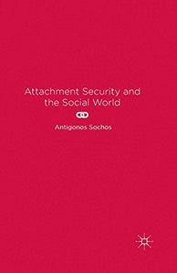 Attachment Security and the Social World