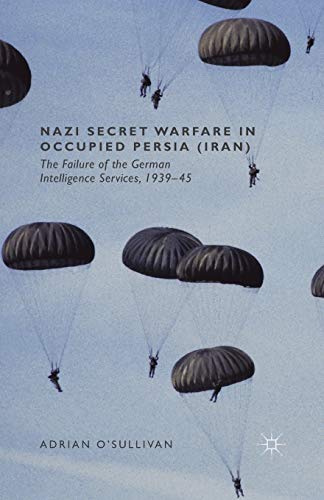 Nazi Secret Warfare in Occupied Persia (Iran)