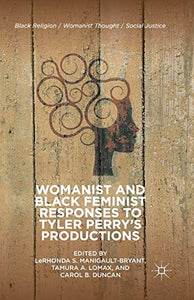 Womanist and Black Feminist Responses to Tyler Perry’s Productions