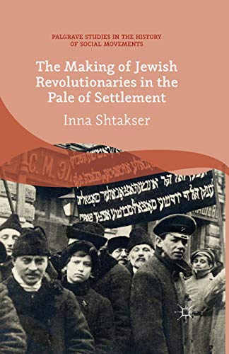 The Making of Jewish Revolutionaries in the Pale of Settlement