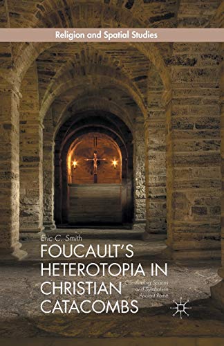 Foucault’s Heterotopia in Christian Catacombs