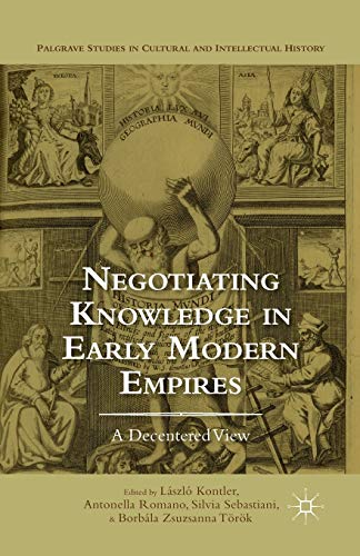 Negotiating Knowledge in Early Modern Empires