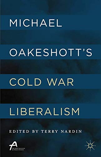 Michael Oakeshott’s Cold War Liberalism