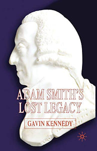 Adam Smith's Lost Legacy