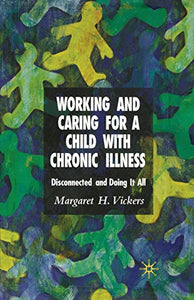 Working and Caring for a Child with Chronic Illness