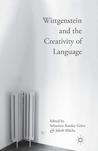 Wittgenstein and the Creativity of Language