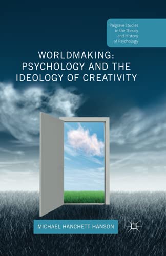 Worldmaking: Psychology and the Ideology of Creativity