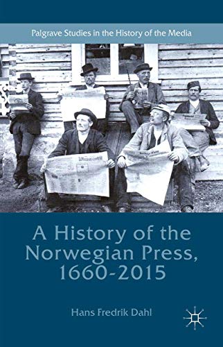 A History of the Norwegian Press, 1660-2015