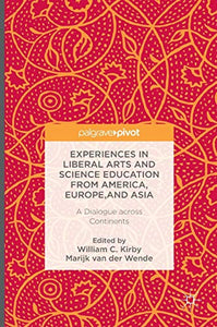 Experiences in Liberal Arts and Science Education from America, Europe, and Asia