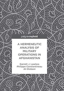 A Hermeneutic Analysis of Military Operations in Afghanistan