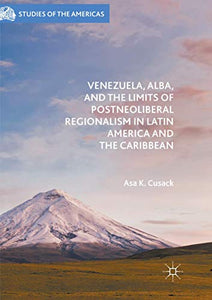 Venezuela, ALBA, and the Limits of Postneoliberal Regionalism in Latin America and the Caribbean