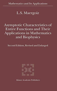 Asymptotic Characteristics of Entire Functions and Their Applications in Mathematics and Biophysics