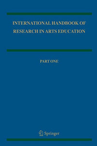 International Handbook of Research in Arts Education