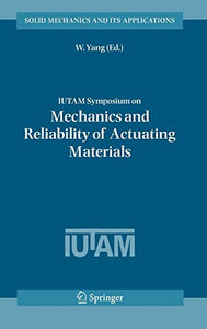 IUTAM Symposium on Mechanics and Reliability of Actuating Materials