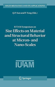 IUTAM Symposium on Size Effects on Material and Structural Behavior at Micron- and Nano-Scales