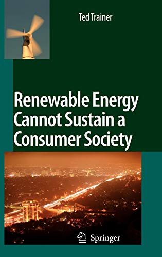 Renewable Energy Cannot Sustain a Consumer Society