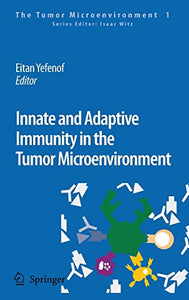 Innate and Adaptive Immunity in the Tumor Microenvironment