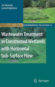 Wastewater Treatment in Constructed Wetlands with Horizontal Sub-Surface Flow